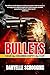 BULLETS: LOAD the CHAMBER-EMPTY the CLIP