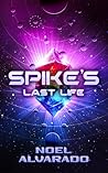Spike's Last Life...