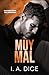 Muy Mal by I. A. Dice