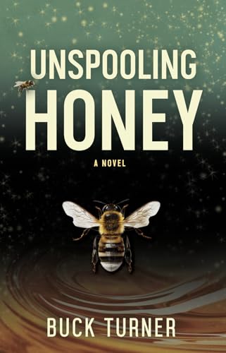 Unspooling Honey (Kindle Edition)