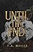 Until The End