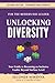 UNLOCKING DIVERSITY: Your Guide to Becoming an Inclusive Leader Beyond Surface Level