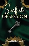 Sinful Obsession: A Billionaire Workplace Romance Sinful Obsession: A Billionaire Workplace Romance
