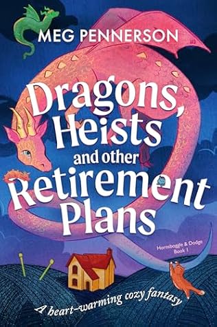 Dragons, Heists and Other Retirement Plans (Hornsboggle & Dodge #1)
