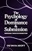 The Psychology of Dominance...