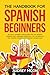 The Handbook For Spanish Be...