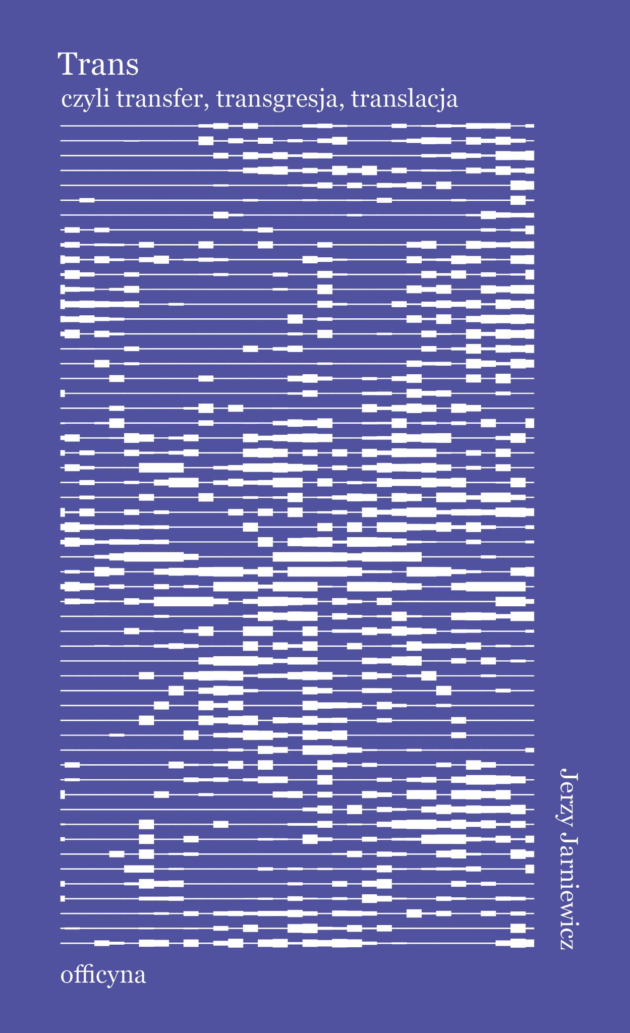 Trans, czyli transfer, transgresja, translacja