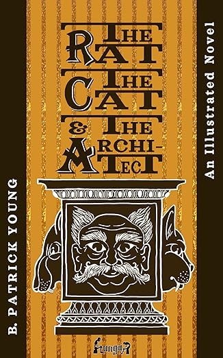 The Rat, the Cat & the Architect: An Illustrated Humorous Fantasy