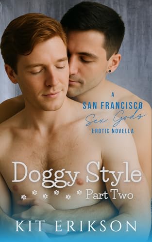 Doggy Style Part Two (San Francisco Sex Gods Erotic Novellas)