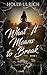 What It Means to Break (What It Means Series Book 1)