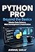 Python Pro: Beyond the Basics Master Intermediate Programming, Build Advanced Projects, and Specialize in Data Science, Web Development, or Automation ... Beginner to Professional Developer)