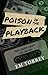 Poison in the Playback: an ...