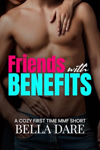 Friends with Benefits: A Cozy First Time MMF Short (Filthy Fantasies)