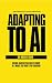 The Change Doctor's Playbook for Adapting to AI by Michelle Rozen