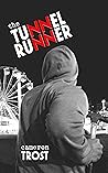 The Tunnel Runner The Tunnel Runner