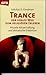 Trance, der uralte Weg zum ...