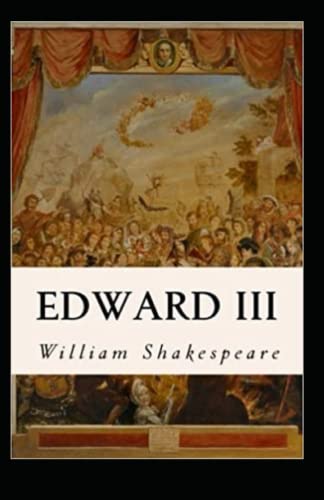 King Edward the Third Annotated