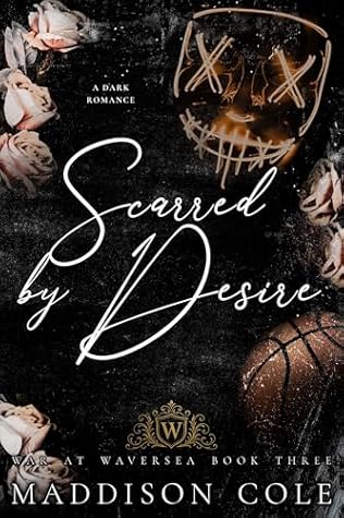 Scarred by Desire (War at Waversea #3)
