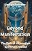 Beyond Manifestation: The P...