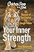 Chicken Soup for the Soul: Tap Into Your Inner Strength: 101 Stories of Resilience for Tough Times