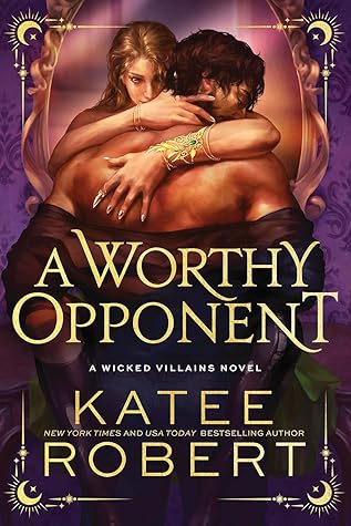 A Worthy Opponent (Wicked Villains, #3)