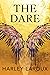 The Dare by Harley Laroux The Dare by Harley Laroux