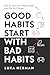 Good Habits Start With Bad Habits by Luka Herman