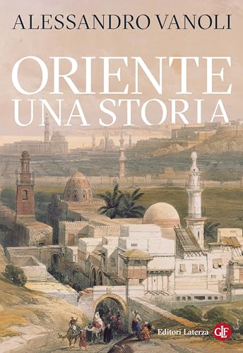 Oriente: Una storia (Italian Edition)