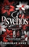 Psychos by Sheridan Anne Psychos by Sheridan Anne