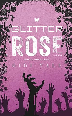 Glitter Rose (Where Roses Rot #2)
