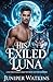 His Exiled Luna: A second c...