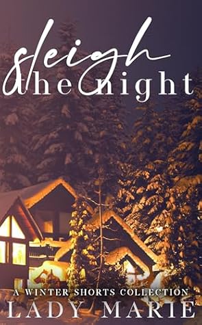 Sleigh the Night by Lady Marie