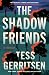 The Shadow Friends: A Thriller