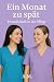 Ein Monat zu spät – genau zur richtigen Zeit by A M
