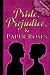 Pride, Prejudice, and Paper...