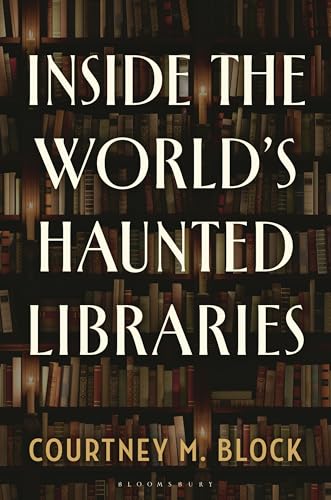 Inside the World’s Haunted Libraries (Hardcover)