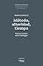 Método, alteridad, tiempo: ...