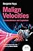 Malign Velocities