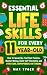 Essential Life Skills for Every 11-Year-Old by Max Tyger