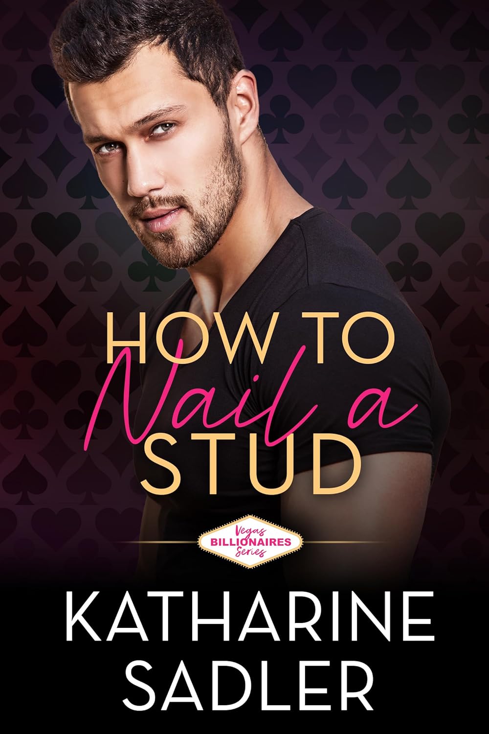How to Nail a Stud (Vegas Billionaires, #2)