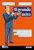 Il grande mito: Come il business ha creato la leggenda del libero mercato e ci ha insegnato a odiare il governo (Italian Edition)