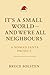 It's a Small World — And We're All Neighbors by Mr. Bruce O Solsten