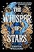 The Whisper of Stars: A lush 1920s alternate history filled with magic and intrigue