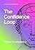 The Confidence Loop: ACTION TO ASSURANCE