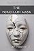 The Porcelain Mask by John Jay Chichester