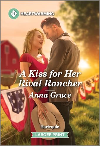 A Kiss for Her Rival Rancher: A Clean and Uplifting Romance (A Holiday Ranch Romance, 2)