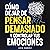 Cómo dejar de pensar demasiado y controlar tus emociones by Lucía Ramírez