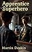 Apprentice Superhero: Colin...