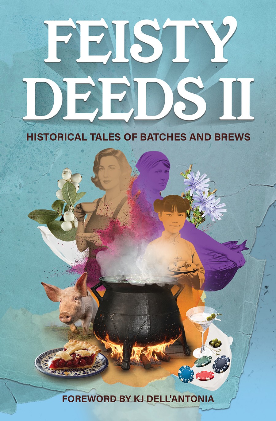 Feisty Deeds II: Historical Tales of Batches and Brews (Feisty Deeds, #2)