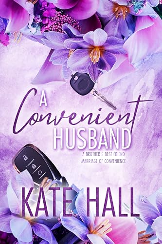 A Convenient Husband: A Brother's Best Friend Marriage of Convenience (Kane Billionaires, #2)